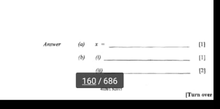 Answer (a) x= _[1] 
(b) (1) _[1] 
i 
_[2]
160 / 686

[Turn over