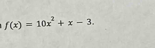 f(x)=10x^2+x-3.