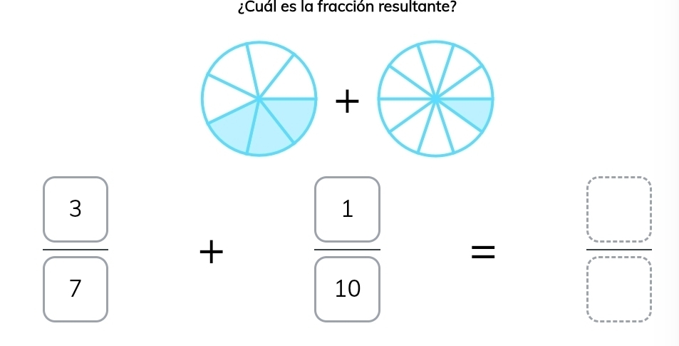 ¿Cuál es la fracción resultante? 
+
frac boxed 3boxed 7 +frac 1 10= □ /□  