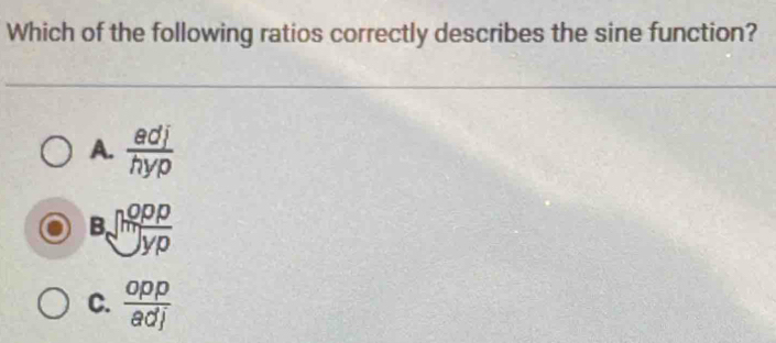 Solved: Which of the following ratios correctly describes the sine ...