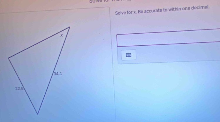 soive 
Solve for x. Be accurate to within one decimal.