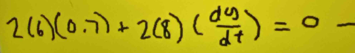 2(6)(0.7)+2(8)( dy/dt )=0