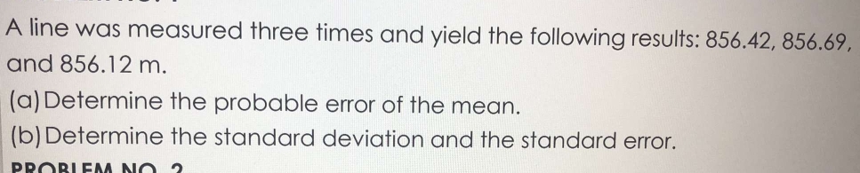A line was measured three times and yield the following results: 856.42 ...
