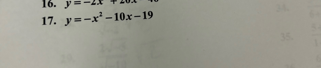 y=-2x+20 34. 
17. y=-x^2-10x-19
frac □  
5- 
35. 1