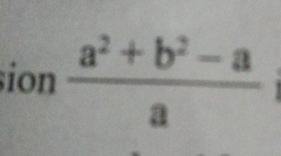 sion  (a^2+b^2-a)/a 