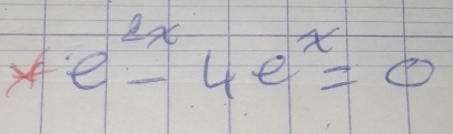 xe^(2x)-4e^x=0