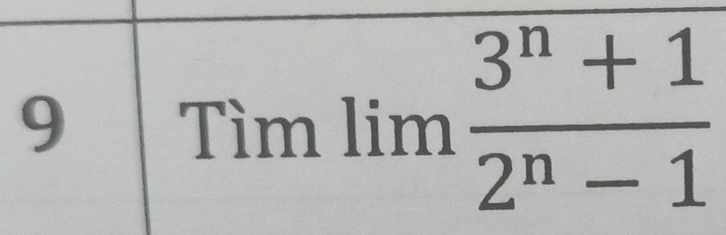 Tìm lim (3^n+1)/2^n-1 