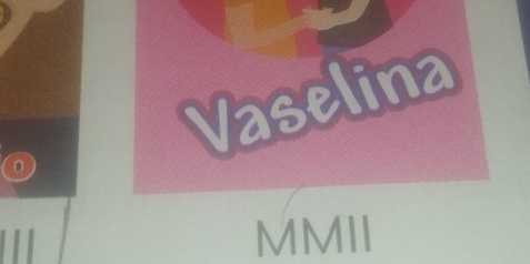 Vaselina 
MMII