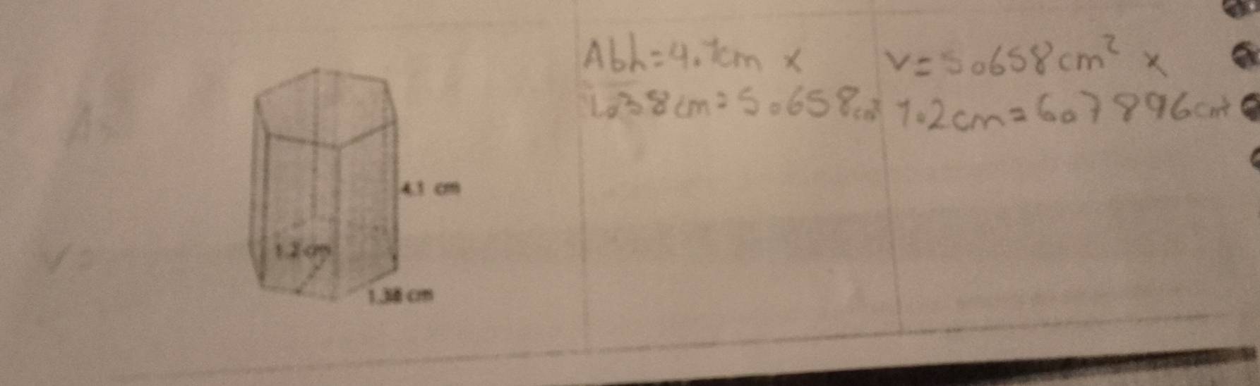 Abh=4.7cmx
V=50658cm^2*
1.038cm^250658cm^2702cm=607896cm^3