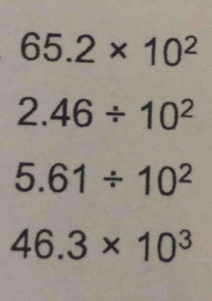 65.2* 10^2
2.46/ 10^2
5.61/ 10^2
46.3* 10^3