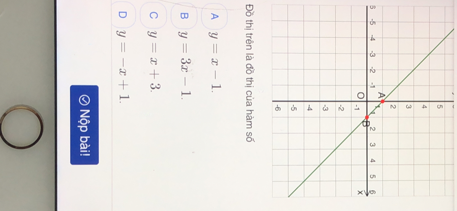 6
Đồ thị trên là đồ thị của hàm số
A y=x-1.
B y=3x-1.
C y=x+3.
D y=-x+1. 
Nộp bài!