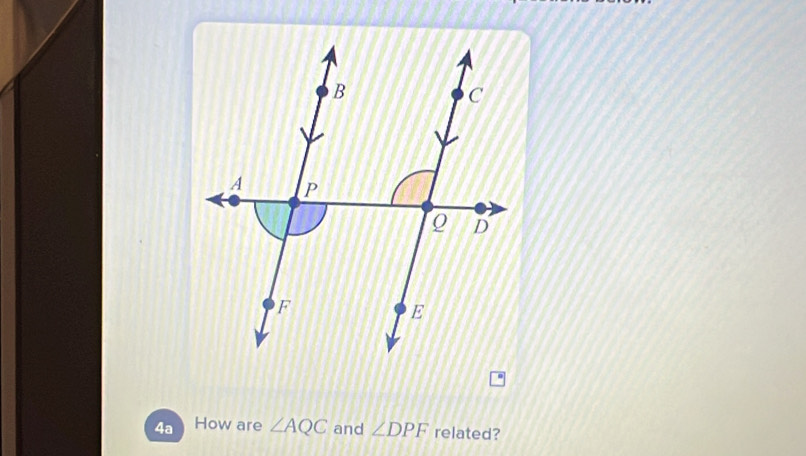 4a How are ∠ AQC and ∠ DPF related?