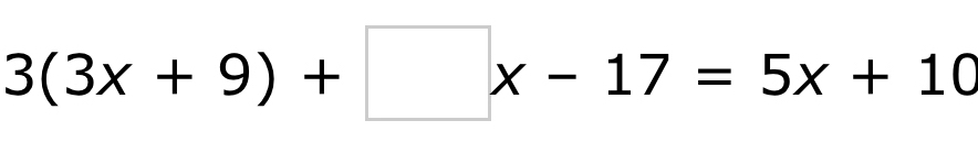 3(3x+9)+□ x-17=5x+10