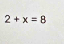 2+x=8