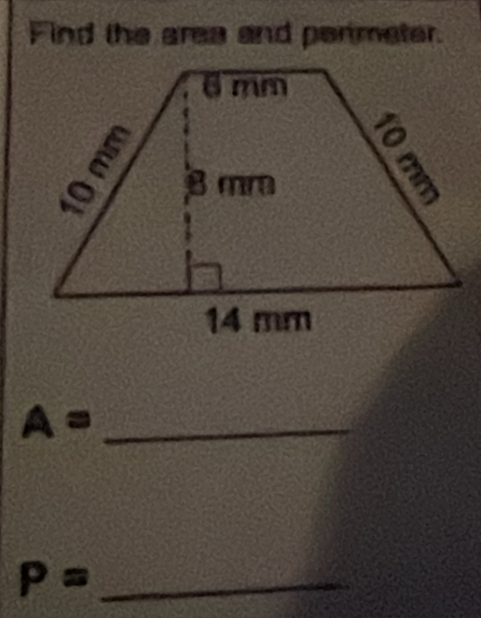 Find the area and permeter.
A= _ 
_ P=