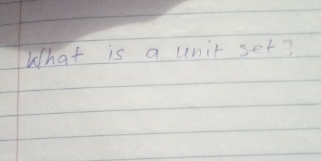 What is a unit set?