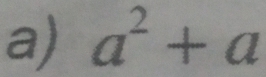 a^2+a