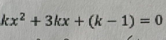 kx^2+3kx+(k-1)=0