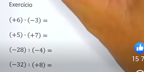 Exercício
(+6)· (-3)=
(+5)· (+7)=
(-28):(-4)=
15 7
(-32):(+8)=