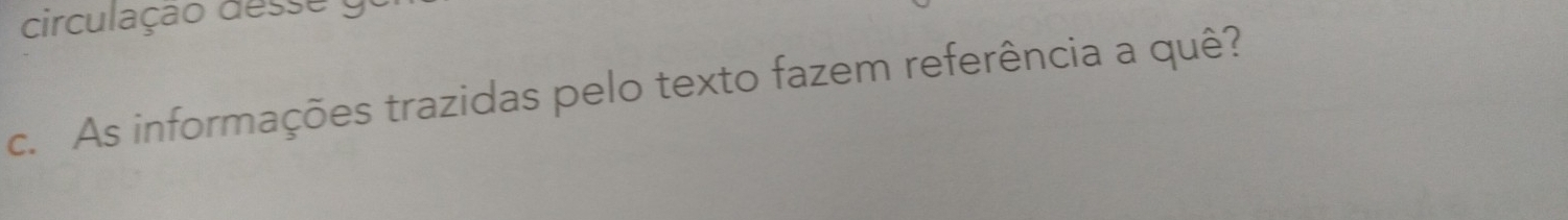 circulação desse y 
c. As informações trazidas pelo texto fazem referência a quê?