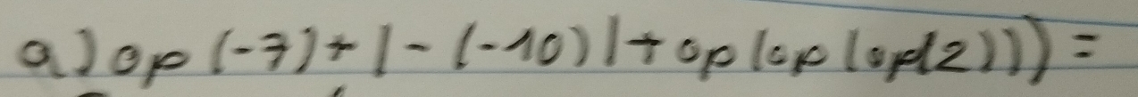 0p(-7)+1-(-10)1+0plop(0p(2)))=