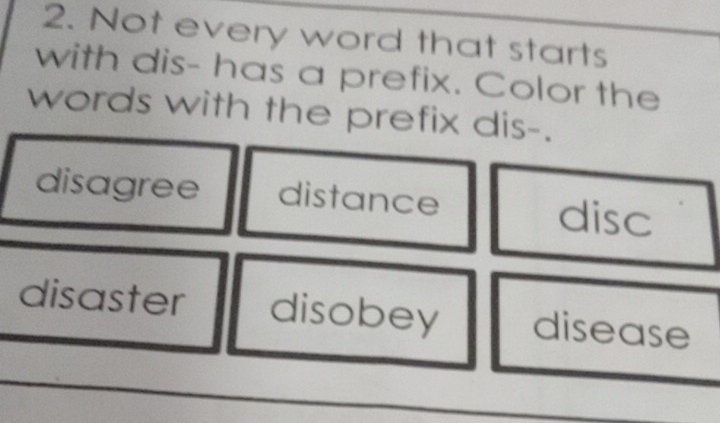 Solved: Not every word that starts with dis- has a prefix. Color the ...