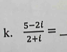  (5-2i)/2+i = _