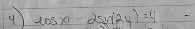 4 cos x-2sin (2y)=4