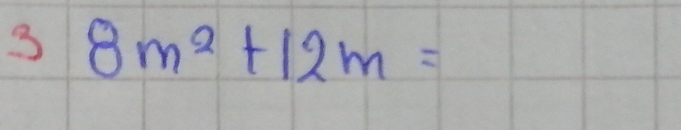 3 8m^2+12m=