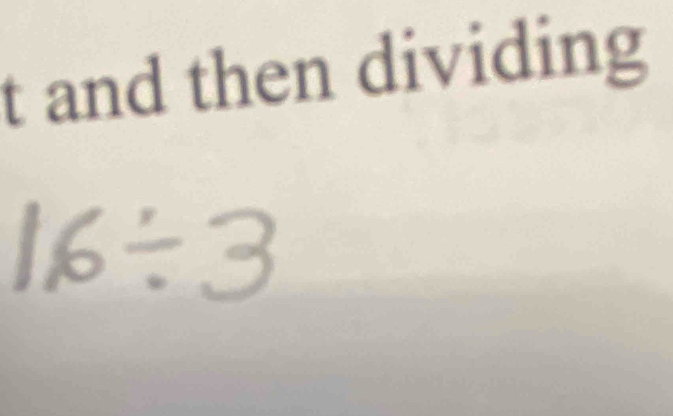 and then dividing