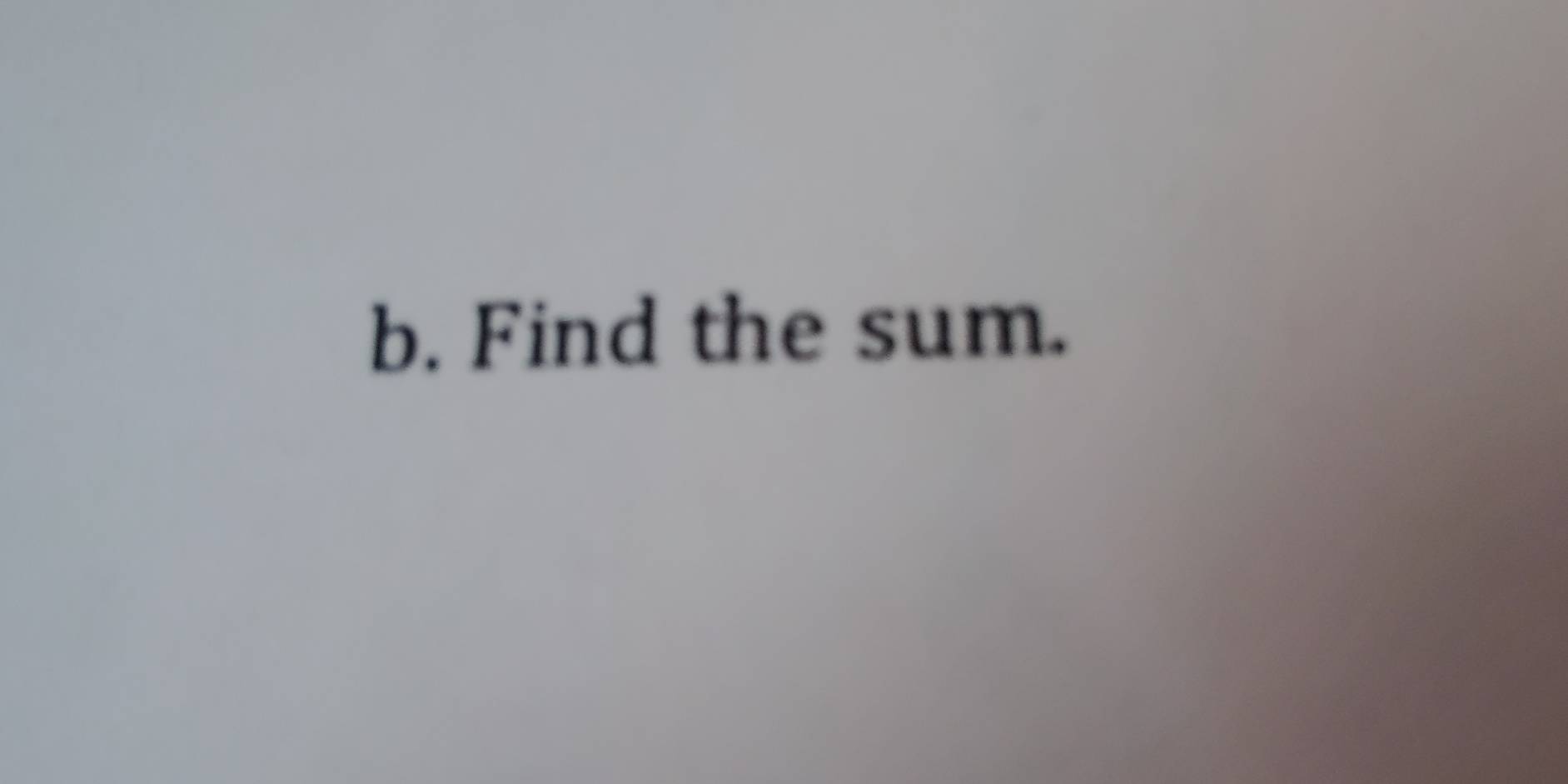 Find the sum.