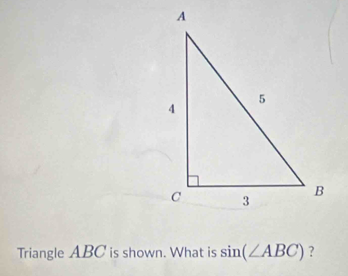 Triangle ABC is shown. What is sin (∠ ABC) ?