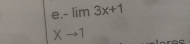 beginarrayr e.-lim3x+1 xto 1endarray