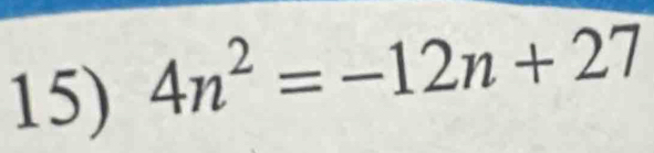 4n^2=-12n+27