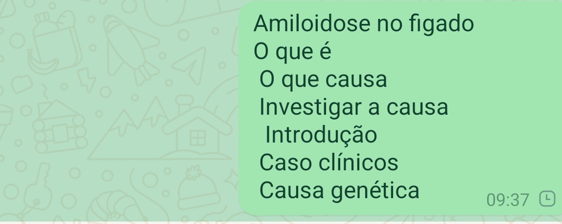 Amiloidose no figado 
O que é 
O que causa 
Investigar a causa 
Introdução 
Caso clínicos 
Causa genética
09:37 L