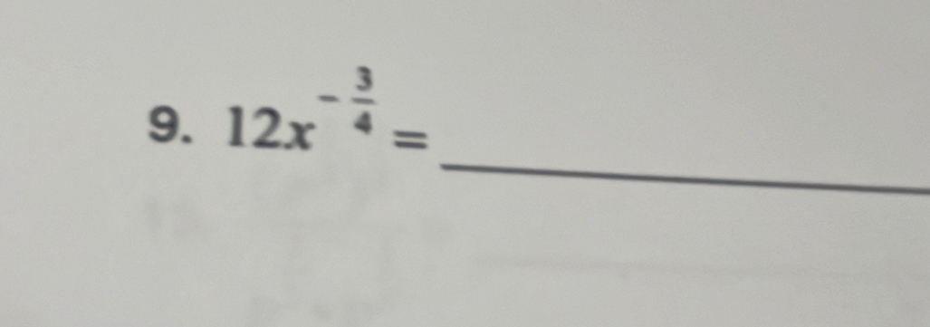 12x^(-frac 3)4=
_