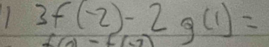 1 3f(-2)-2g(1)=
f(0)=f(0)