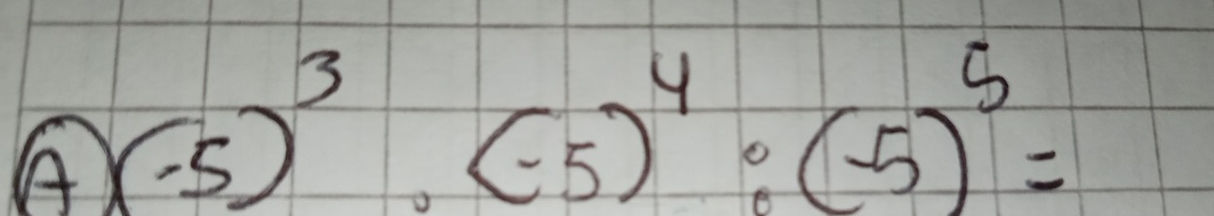 A (-5)^3· (-5)^4· (-5)^5=