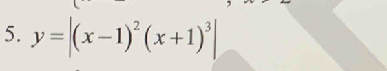 y=|(x-1)^2(x+1)^3|