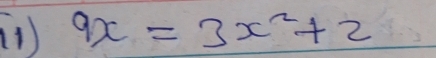 (1) 9x=3x^2+2