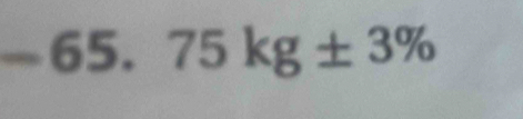 75kg± 3%