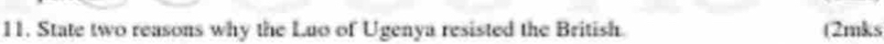 State two reasons why the Luo of Ugenya resisted the British. (2mks