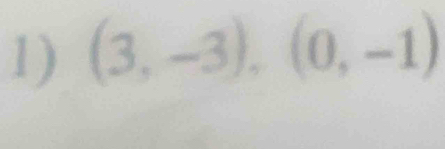 (3,-3), (0,-1)