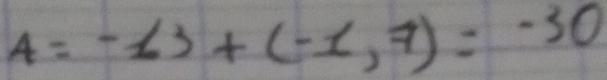 A=-1.3+(-1.7)=-30