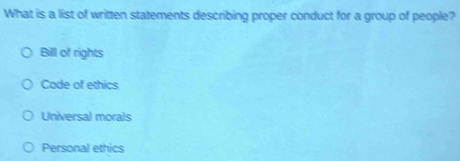 Solved: What is a list of written statements describing proper conduct ...