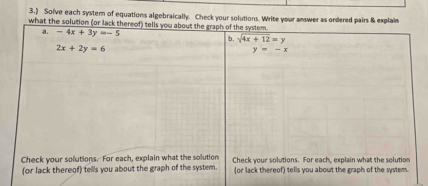 3.) Solve each system of equations algebraically. Check your solutions. Write your answer as ordered pairs & explain
what the solution (