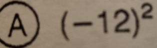 A (-12)^2