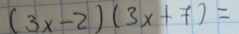 (3x-2)(3x+7)=