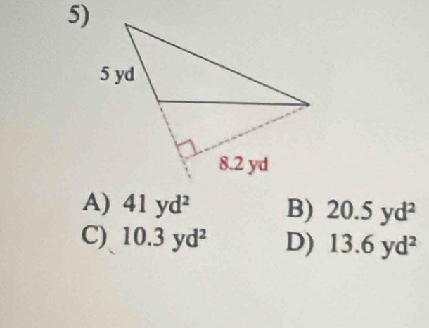 A) 41yd^2 B) 20.5yd^2
C) 10.3yd^2 D) 13.6yd^2