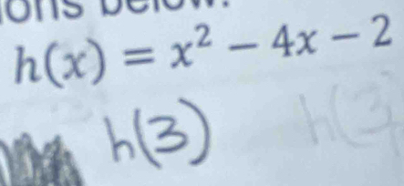 os b e lo
h(x)=x^2-4x-2